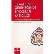 İslam Te'lif Geleneğinde Biyografi Yazıcılığı - Kolektif