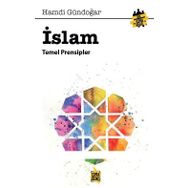 İslam Temel Prensipleri - Hamdi Gündoğar