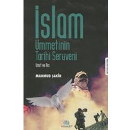 İslam Ümmetinin Tarihi Serüveni - Mahmud Şakir