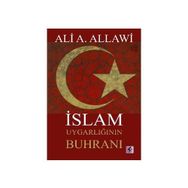 İSLAM UYGARLIĞININ BUHRANI - ALI A. ALLAWI