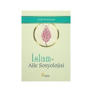 İslam ve Aile Sosyolojisi - Hüseyin Bustan