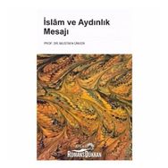 İslam Ve Aydınlık Mesajı - Mustafa Ünver