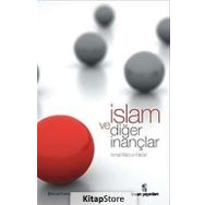 İslam ve Diğer İnançlar - İsmail Raci El-Faruki