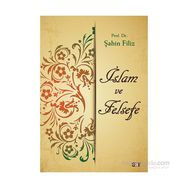 İslam ve Felsefe - Şahin Filiz
