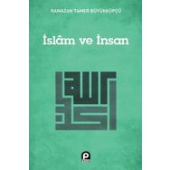 İslam ve İnsan - Ramazan Tamer Büyükküpçü