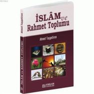 İslam ve Rahmet Toplumu - Ahmet Taşgetiren