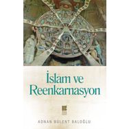 İslam Ve Reenkarnasyon - Adnan Bülent Baloğl