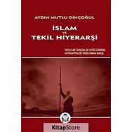 İslam ve Tekil Hiyerarşi - Aydın Mutlu Dinçoğul