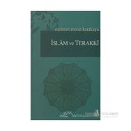 İSLAM VE TERAKKI - MEHMET MURAT KARAKAYA