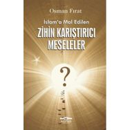 İslam’a Mal Edilen Zihin Karıştırıcı Meseleler - Osman Fırat