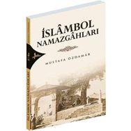 İslambol Namazgahları - Mustafa Özdamar
