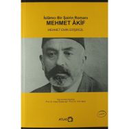 İslamcı Bir Şairin Romanı Mehmet Akif - Mehmet Emin Erişirgil