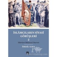 İslamcıların Siyasi Görüşleri 2 - İsmail Kara