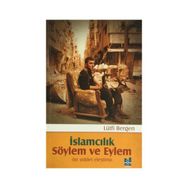 İslamcılık - Söylem ve Eylem - Lütfi Bergen
