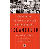 İslamcılık - Türkiye'de İslami Oluşumlar Ansiklopedisi - Hulusi Şentürk