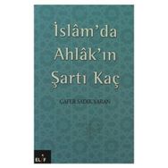 İSLAM´DA AHLAK´IN ŞARTI KAÇ - CAFER SADIK YAREN