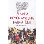 İslamda Büyük Ayrışma Karmatiler - Hüseyin Çatal