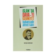 İSLAM'DA DAVA-YI KAVMIYET - BABANZADE AHMED NAIM