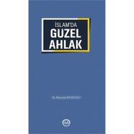 İslamda Güzel Ahlak - Bayram Köseoğlu