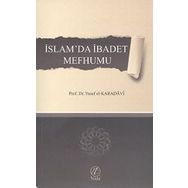 İslamda İbadet Mefrumu - Yusuf el-Karadavi