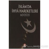 İSLAM`DA İHYA HAREKETLERI - EBU`L ALA MEVDUDI