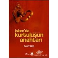 İslam’da Kurtuluşun Anahtarı - Cahit Eriş