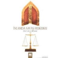 İSLAMDA SAVAŞ HUKUKU - EBU`L ALA MEVDUDI