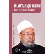 İslam`da Yaşlı Hakları - Yusuf el-Karadavi
