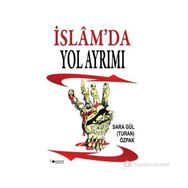 İSLAM'DA YOL AYRIMI - SARA GÜL TURAN