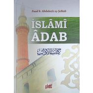 İslami Adab - Kitabu’l Adab Tercümesi - Fuad B. Abdilaziz Eş-Şelhüb