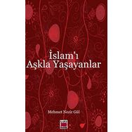 İSLAM'I AŞKLA YAŞAYANLAR - MEHMET NEZIR GÜL
