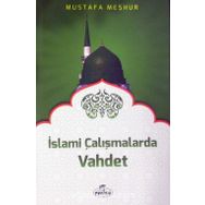 İslami Çalışmalarda Vahdet - Mustafa Meşhur