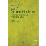 İslam'ı Demokratikleştirmek - Asef Bayat