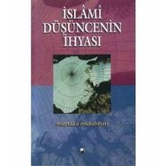 İslami Düşüncenin İhyası - Şehid Murtaza Mutahhari