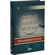 İslami Eğitim Metodu - Prof. Muhammed Kutub