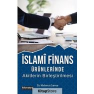 İslami Finans Ürünlerinde Akitlerin Birleştirilmesi - Mahmut Samar