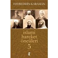 İslami Hareket Öncüleri 5 - Hayreddin Karaman