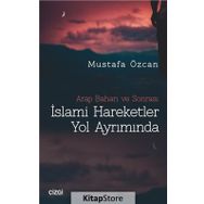 İslami Hareketler Yol Ayrımında - Mustafa Özcan