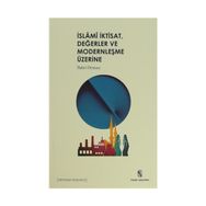İslami İktisat, Değerler ve Modernleşme Üzerine - Sabri Orman
