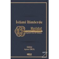 İslami İlimlerde Maslahat - Ayten Erol