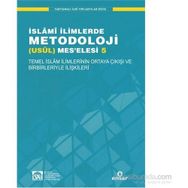 İslami İlimlerde Metodoloji Usül Mes’elesi - 5 - İlyas Çelebi