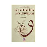 İSLAMI KIMLIGIN ANA UNSURLARI - YASIN DEMIR