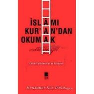 İSLAMI KUR'AN'DAN OKUMAK - MUHAMMED NUR DOĞAN