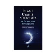 İslami Uyanış Sürecimiz ve İslamcılık Söyleşileri - Hamza Türkmen