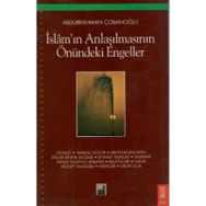 İslam’ın Anlaşılmasının Önündeki Engeller - Abdurrahman Çobanoğlu