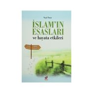 İSLAM'IN ESASLARI VE HAYATA ETKILERI - NAŞIT TUTAR