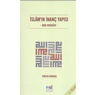 İslam'ın İnanç Yapısı / Ana Esaslar / Cağfer Karadaş