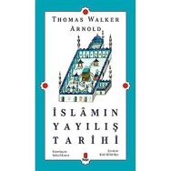 İslamın Yayılış Tarihi - Thomas Walker Arnold