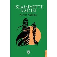İslamiyette Kadın - Ahmet Ağaoğlu