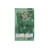İslamo Faşizm - Merdan Yanardağ